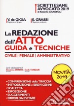 La redazione dell'atto. Guida e tecniche. Civile-Penale-Amministrativo libro