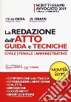 La redazione dell'atto. Guida e tecniche. Civile-Penale-Amministrativo libro di De Gioia Valerio Grassi Sonia