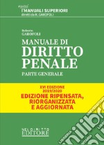 Manuale Di Diritto Penale. Parte Generale. Xvi Edizione 2019/2020. libro