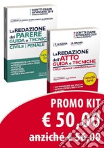 Kit tecniche di redazione. La redazione dell'atto. Guida e tecniche. La redazione del parere. Guida e tecniche libro