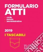 Formulario. Atti di diritto civile, penale e amministrativo libro