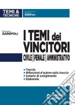 I temi dei vincitori. Civile, penale, amministrativo libro