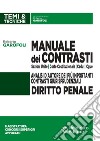 Manuale dei contrasti. Diritto penale: Sezioni Unite, Corte Costituzionale, CEDU, CGUE libro