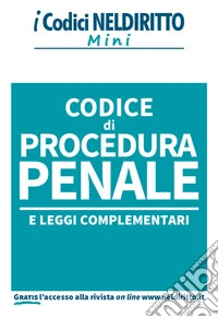Codice di procedura penale e leggi complementari libro
