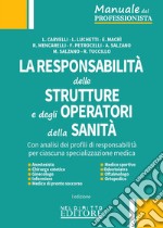 La responsabilità delle strutture e degli operatori della sanità libro