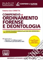 Compendio di ordinamento forense e deontologia. Con aggiornamento online libro