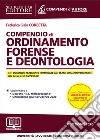 Compendio di ordinamento forense e deontologia. Con aggiornamento online libro di Corbetta Federica Gaia