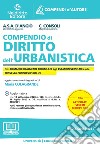 Compendio di diritto dell'urbanistica. Nuova ediz. libro di Consoli Cristina D'Angiò Adriana S. A.