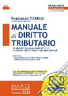 Manuale di diritto tributario. Analisi di principi generali, istituti e problematiche dottrinali e giurisprudenziali. Con Contenuto digitale per accesso on line libro