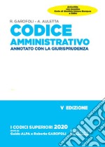 Codice amministrativo. Annotato con la giurisprudenza libro