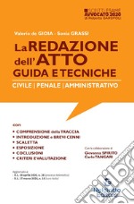 La redazione dell'atto. Guida e tecniche. Civile-Penale-Amministrativo libro