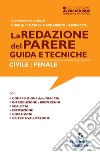 La redazione del parere. Guida e tecniche. Civile-Penale libro