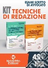 Kit tecniche di redazione. La redazione dell'atto. Guida e tecniche. La redazione del parere. Guida e tecniche libro