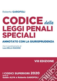 Codice delle leggi penali speciali. Annotato con la giurisprudenza libro
