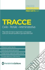 Tracce concorso magistratura 2021: civile, penale e amministrativo libro