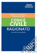 Codice civile ragionato. Nuova ediz. libro