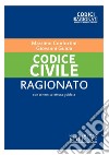 Codice civile ragionato. Nuova ediz. libro di Confortini Massimo Guida Giovanni