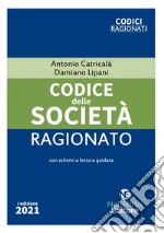 Codice delle società ragionato 2021. Nuova ediz. libro