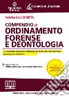 Compendio di ordinamento forense e deontologia. Nuova ediz. libro di Corbetta Federica Gaia