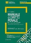 Manuale di diritto penale. Parte generale e speciale. Nuova ediz. libro