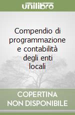 Compendio di programmazione e contabilità degli enti locali