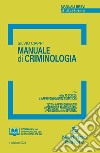 Manuale di criminologia. Nuova ediz. libro di Ciappi Silvio