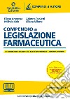 Compendio di legislazione farmaceutica. Nuova ediz. libro