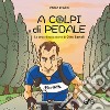 A colpi di pedale. La straordinaria storia di Gino Bartali libro di Reineri Paolo