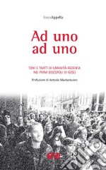 Ad uno ad uno. Toni e tratti di umanità redenta nei primi discepoli di Gesù libro