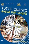 Tutto quanto aveva per vivere. Di domenica in domenica testo per la meditazione personale libro