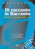 Dire e dare. Adulti e «primato della vita» libro