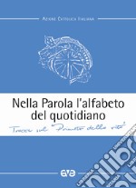 Nella parola l'alfabeto quotidiano. Tracce sul «primato della vita» libro