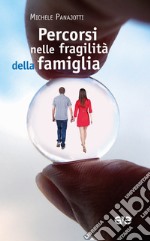 Percorsi nelle fragilità della famiglia libro