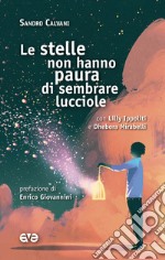 Le stelle non hanno paura di sembrare lucciole libro