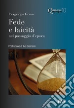 Fede e laicità nel passaggio d'epoca libro