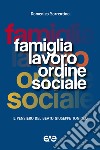 Famiglia, lavoro, ordine sociale. Il pensiero del beato Giuseppe Toniolo libro