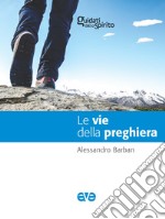 Le vie della preghiera libro