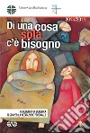 Di una cosa sola c'è bisogno. Di domenica in domenica testo per la meditazione personale libro