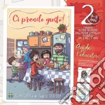 Ci prendo gusto! Cammino di fede proposto dall'Azione Cattolica ai ragazzi dai 9 agli 11 anni. Guida per l'educatore. Con Libro in brossura: Work in progress. Con Libro in brossura: In famiglia. Vol. 2 libro