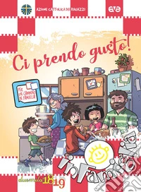 Ci prendo gusto. Per un cammino in famiglia 2018/2019. Ediz. a spirale libro