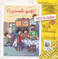 Ci prendo gusto! Plus. Cammino di fede per bambini e ragazzi dai 3 ai 14 anni. Guide per l'educatore libro