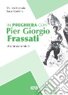 In preghiera con Piergiorgio Frassati. «Controcorrente!» libro