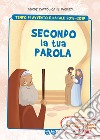 Secondo la tua parola 1. Avvento e Natale 2018/19. Sussidio di preghiera personale per bambini 3-6 anni e genitori libro