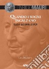 Quando i sogni incalzano. Scritti dal 1908 al 1929 libro di Mauri Enrico Diliberto L. (cur.)