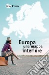 Europa, una mappa interiore libro di Pisarra Pietro