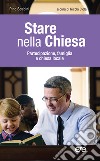 Stare nella Chiesa. Partecipazione, famiglia e chiesa locale libro di Scabini Pino Ciola N. (cur.)