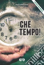 Che tempo! Percorso formativo per gruppi adulti 2019-2020 libro