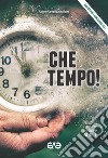 Che tempo! Percorso formativo per gruppi adulti 2019-2020 libro