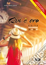 Qui è ora. Guida giovanissimi 2019-2020-Sunday sharing. Testo personale giovanissimi libro