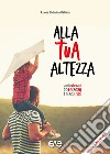 Alla tua altezza. Guida giovani 2019-2020 libro